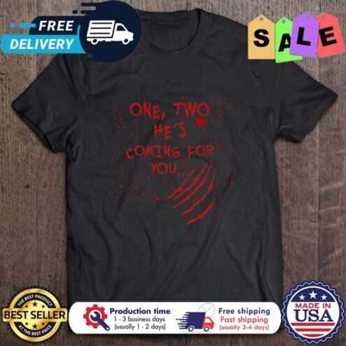 Freddy Krueger One Two Hes Coming For You halloween shirt
