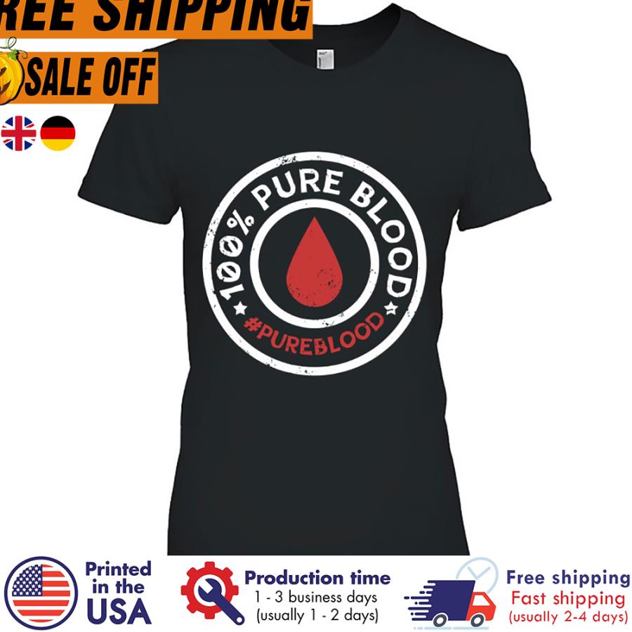 Free shipping 100 Pure Blood Hashtag Pureblood Shirt