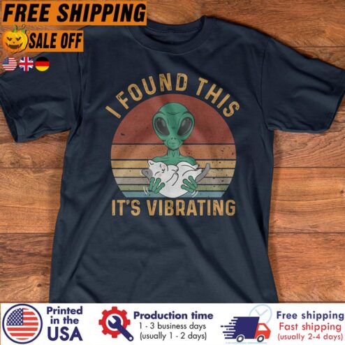 Free shipping Alien Hug Cat I Found This It's Vibrating Retro Sunset Vintage Shirt