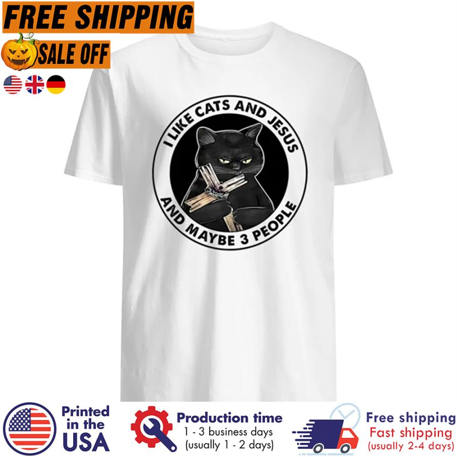 Free shipping Black Cat I Like Cats And Jesus And Maybe 3 People Shirt