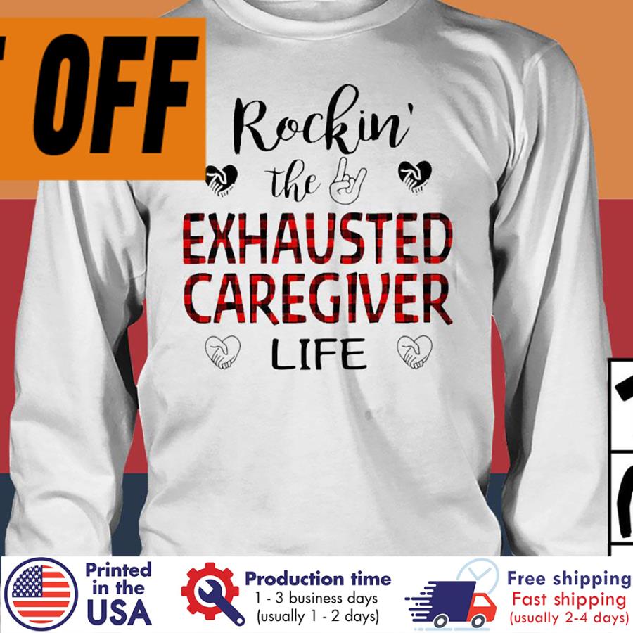Free shipping Buffalo Plaid Rockin The Exhausted Caregiver Life Shirt