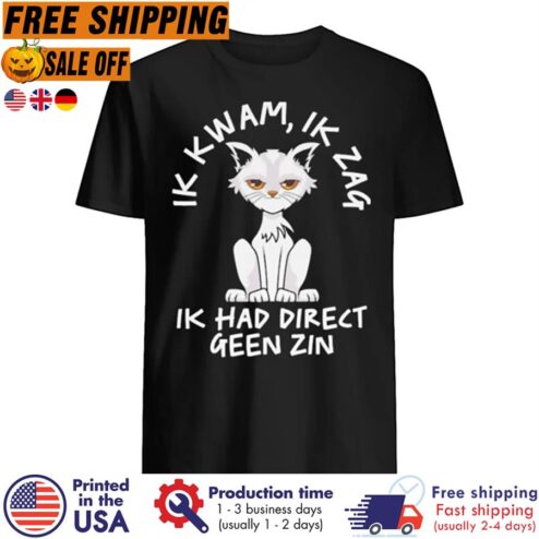 Cat Ik Kwam Ik Zag Ik Had Direct Geen Zin Shirt