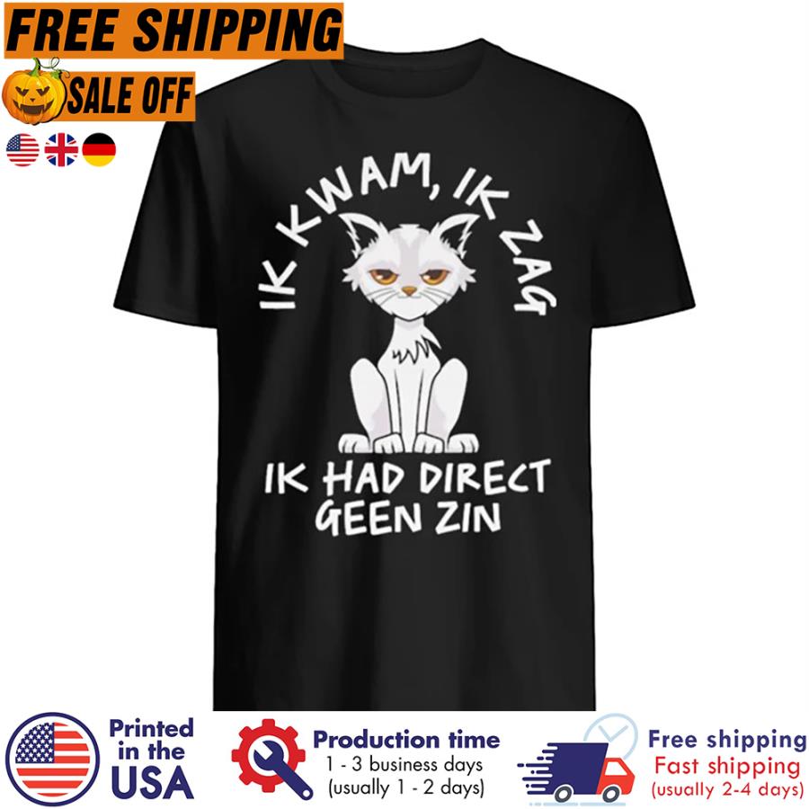 Free shipping Cat Ik Kwam Ik Zag Ik Had Direct Geen Zin Shirt