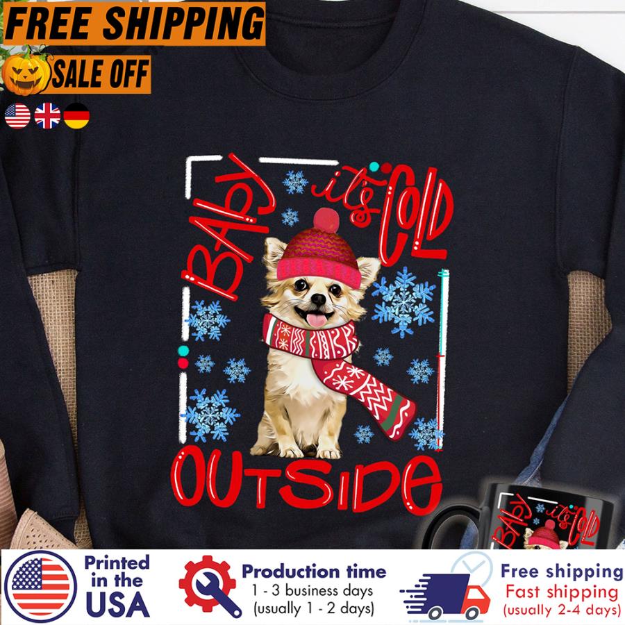 Free shipping Chihuahua Baby Its Cold Outside Christmas Shirt