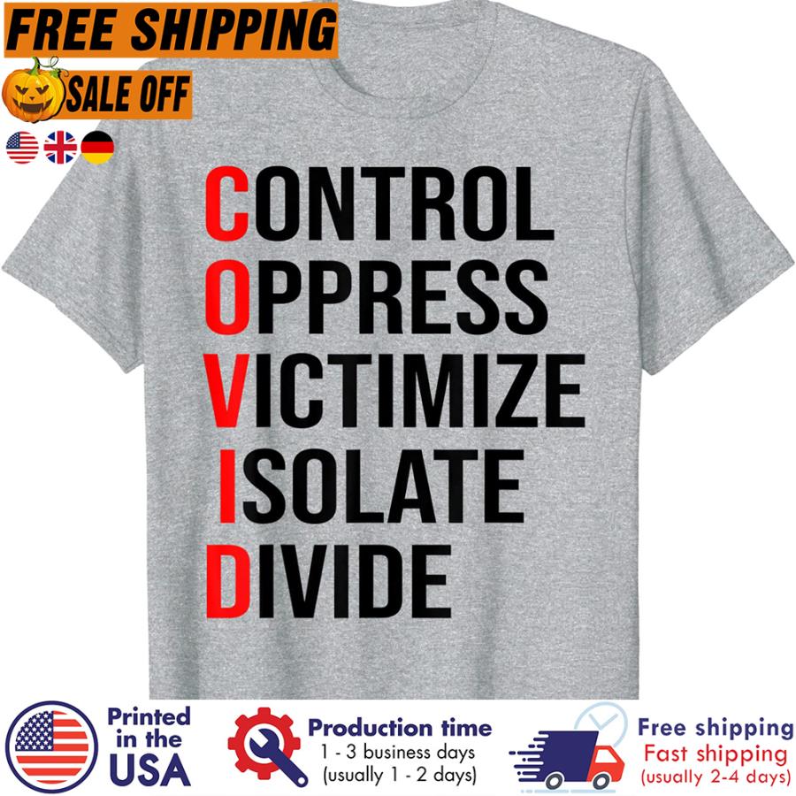 Free shipping Control Oppress Victimize Isolate Divide Shirt