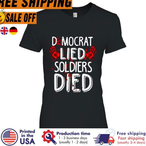 Free shipping Democrat Lied Soldiers Died Anti Biden Shirt