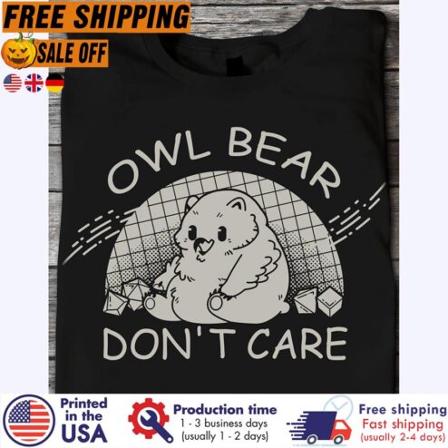 Free shipping Dice Owl Bear Don't Care Shirt