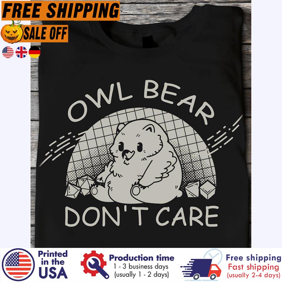 Free shipping Dice Owl Bear Don't Care Shirt