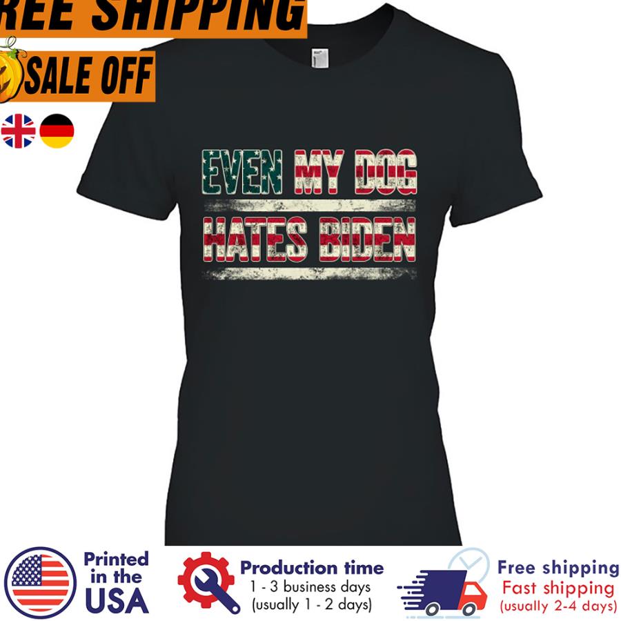 Free shipping Even My Dog Hates Biden American Flag Vintage Shirt