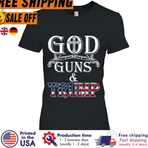 God Guns Trump Usa Flag Shirt