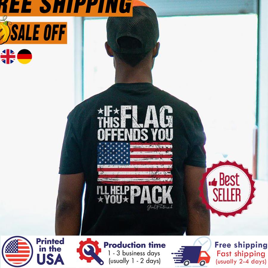 Free Shipping If This Flag Offends You I'll Help You Pack American Flag Shirt