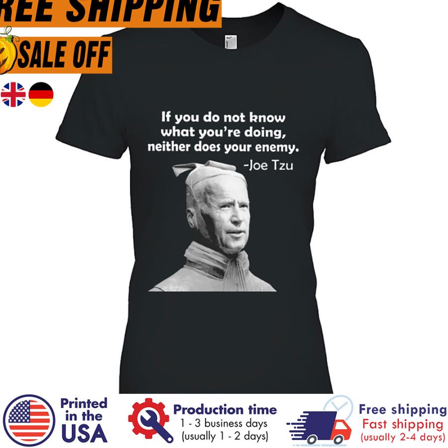 Free shipping If You Do Not Know What You’re Doing Neither Does Your Enemy Joe Tzu