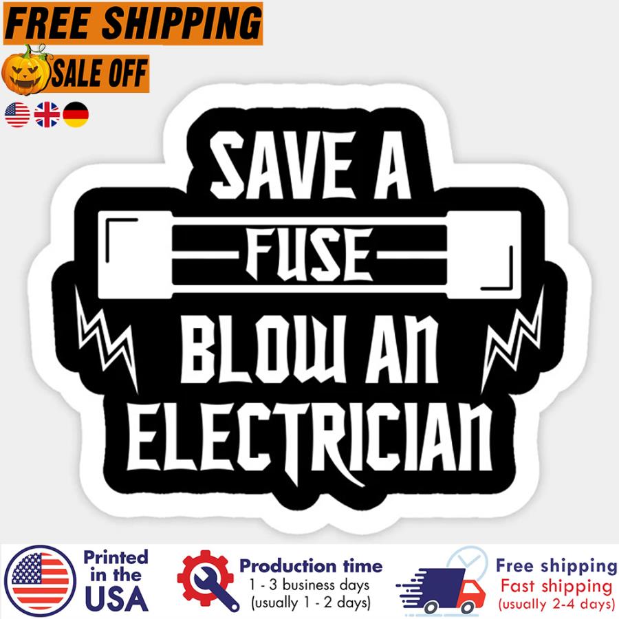 Free Shipping Save A Fuse Blow An Electrician Shirt