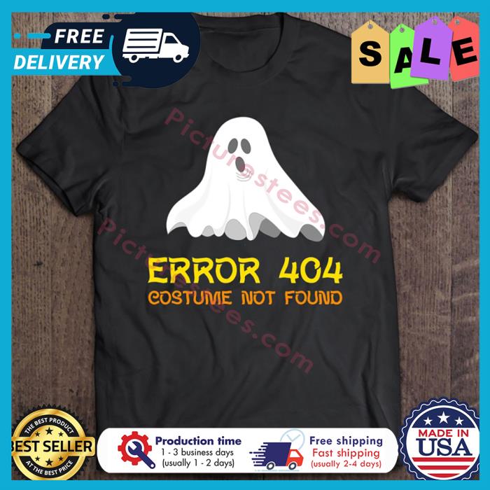 Ghost error 404 costume not found halloween shirt