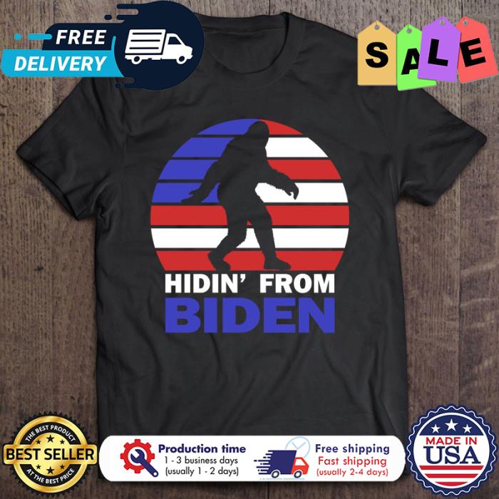 Hidin’ From Biden Anti Joe Biden 2024 shirt
