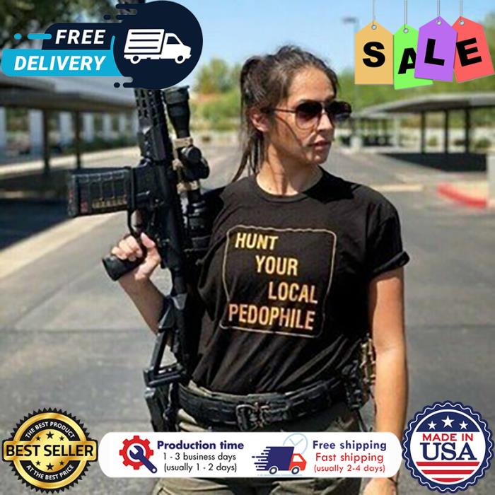 Hunt your local pedohile shirt
