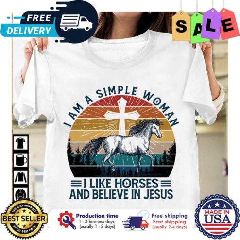 I am a simple woman I like horses and believe in Jesus vintage shirt