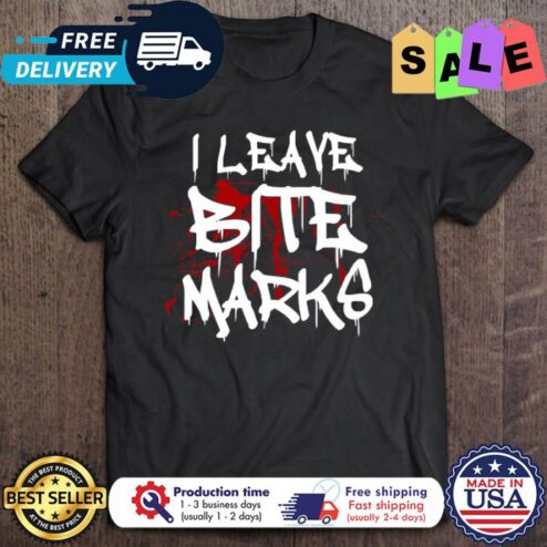 I Leave Bite Marks Blood Halloween shirt