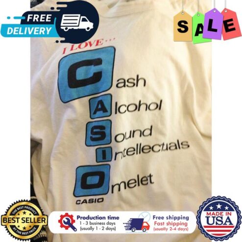 I love cash alcohol sound intellectuals Omelet casio shirt