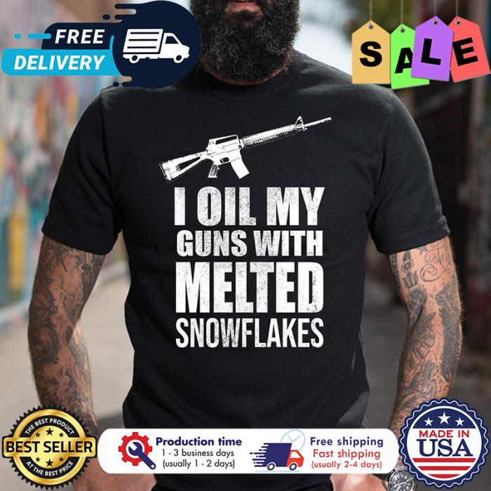 I oil my guns with melted snowflakes shirt