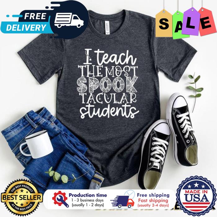 I teach the most spook tacular students halloween back to school shirt