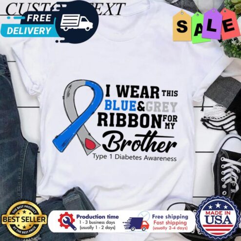 I wear this blue and grey ribbon for my brother type 1 diabetes awareness shirt