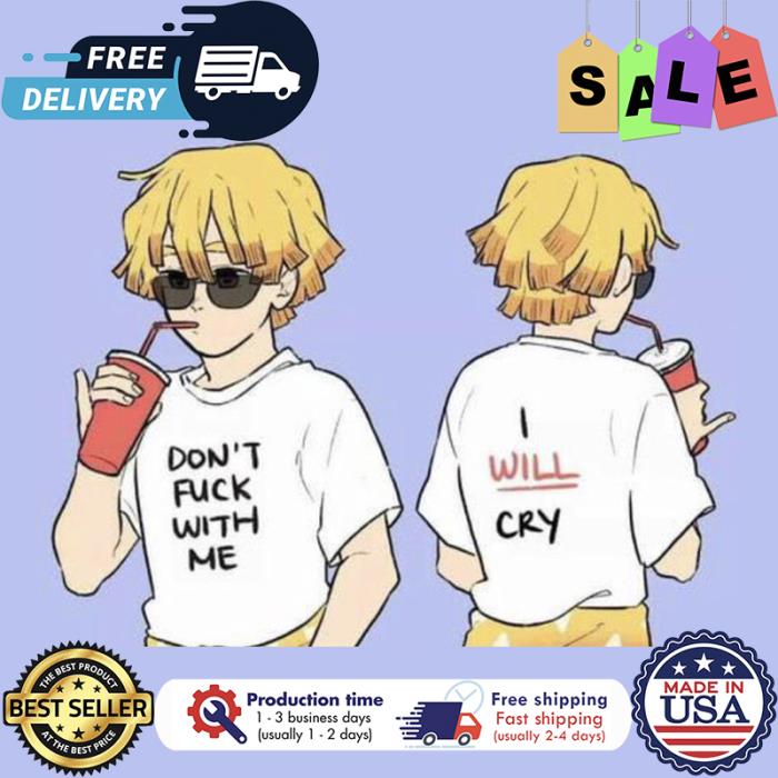 I will cry dont fuck with me shirt