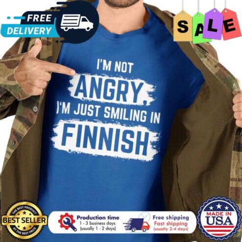 Im not angry im just smiling in finnish shirt