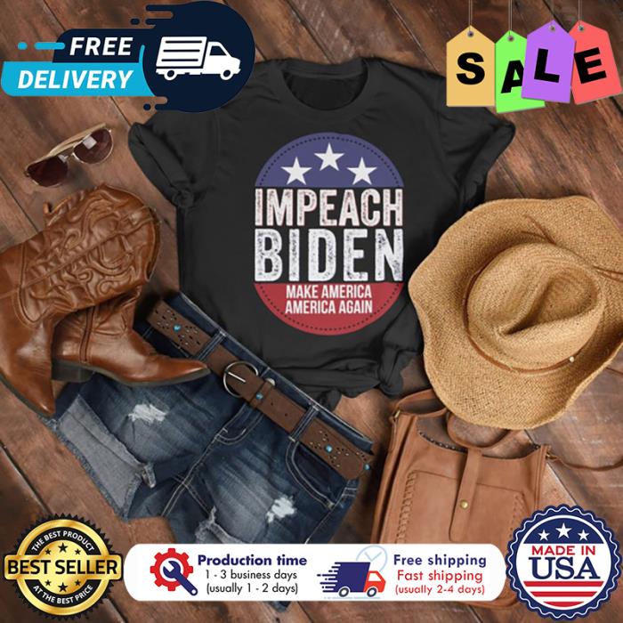 Impeach Biden make american america again shirt