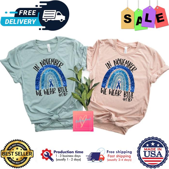 In November we wear blue diabetes awareness rainbow shirt