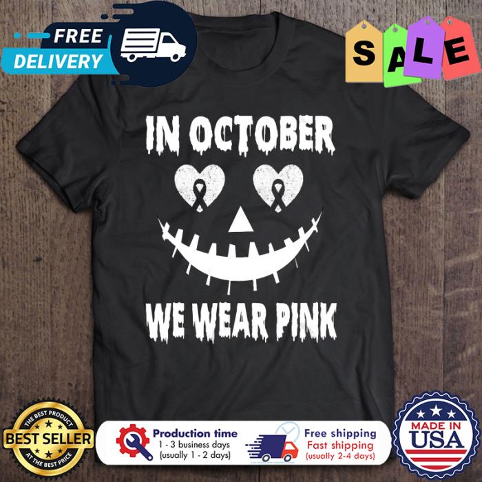 In october we wear pink breast cancer awareness halloween shirt