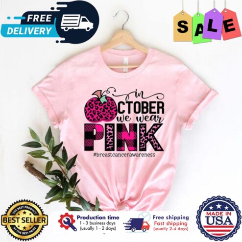 In October we Wear Pink Breast Cancer awareness Shirt