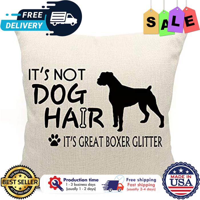 Its not dog hair its great boxer glitter canvas pillow