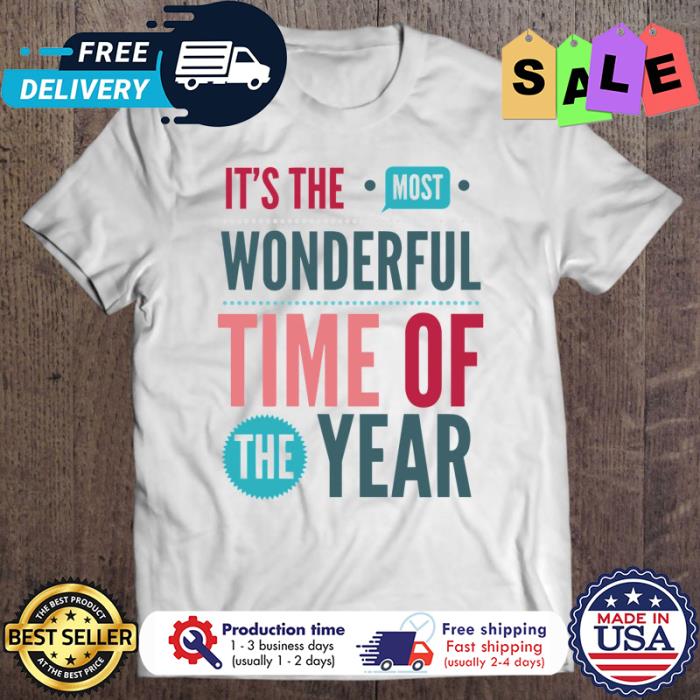 Its the most wonderful time of the year christmas shirt