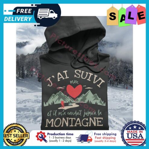 Jai suivi mon et it ma conduit jusqua la montagne shirt