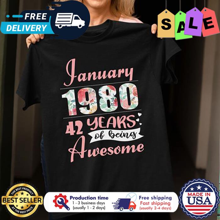 January 1980 42 years of being awesome shirt