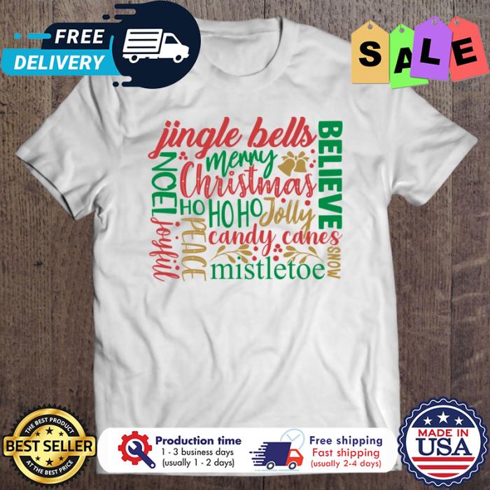 Jingle bells merry christmas ho ho ho jolly candy canes mistletoe believe snow shirt