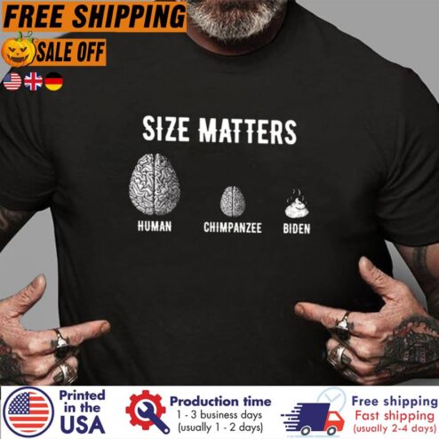 Joe Biden Brain shit size matters human chimpanzee Biden shit shirt