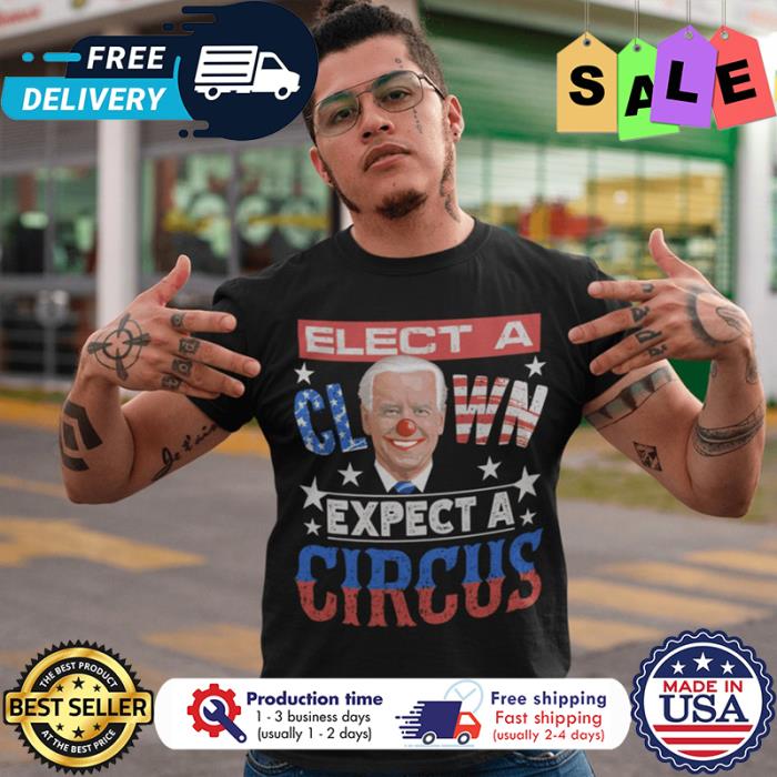 Joe Biden elect a clown expect a circus american flag shirt