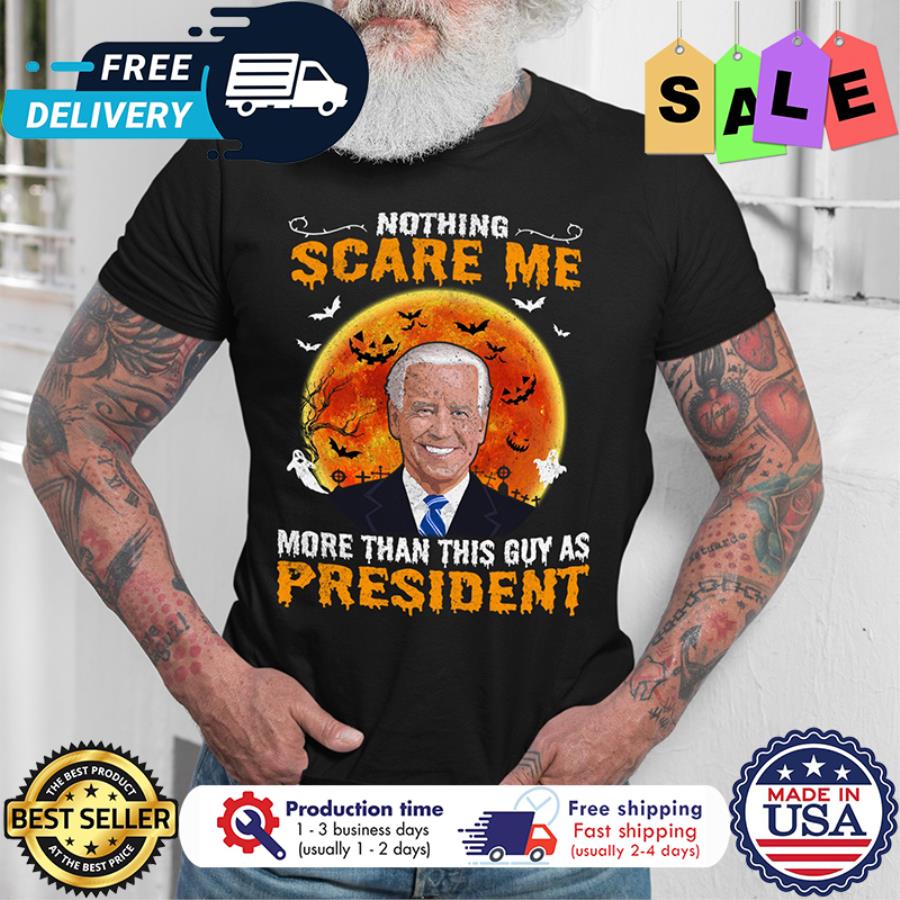 Joe Biden nothing scare me more than this guy as president halloween shirt