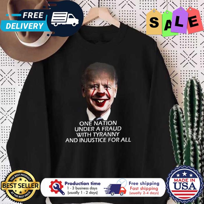 Joe Biden pennywise one nation under a fraud with Ryranny and injustice for all shirt