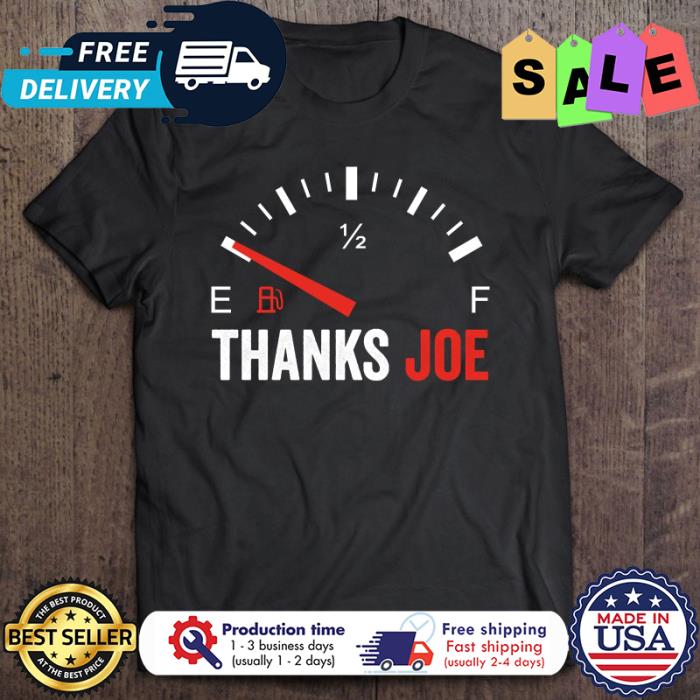 Joe Biden Thanks Joe Gas shirt