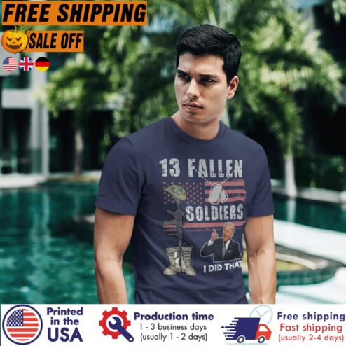 Joe Biden veteran 13 fallen soldiers I did that american flag republican shirt