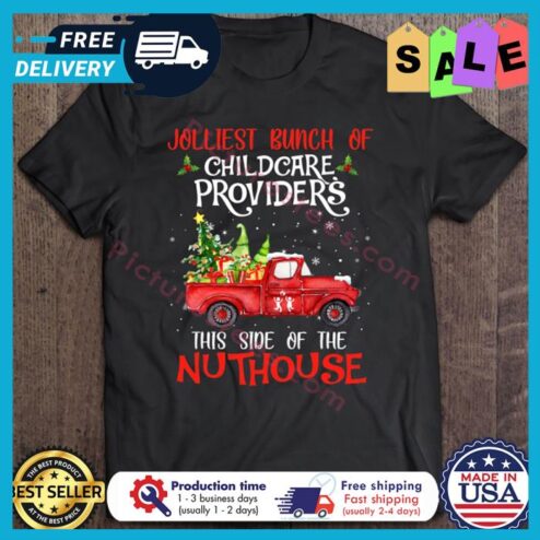 Jolliest Bunch Of Childcare Providers This Side Of The Nuthouse christmas shirt