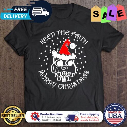 Keep the paith night owl merry christmas shirt