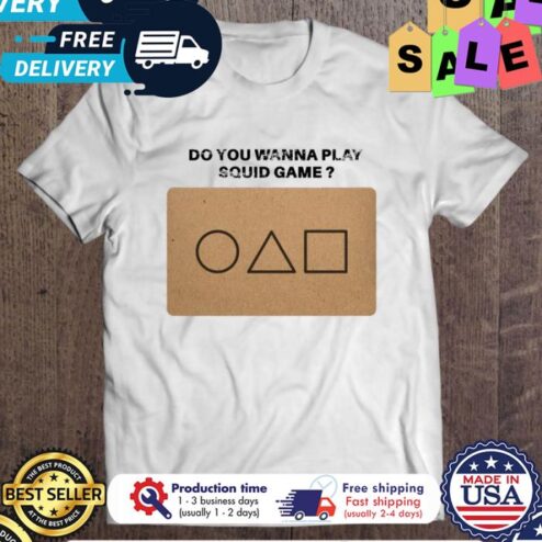 Korean Movie Do you Wanna Play Squid Game shirt