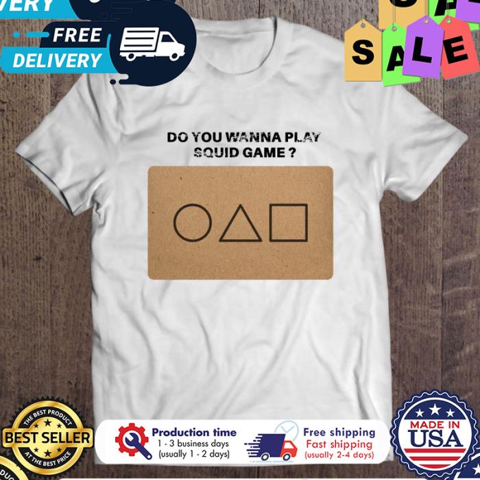 Korean Movie Do you Wanna Play Squid Game shirt