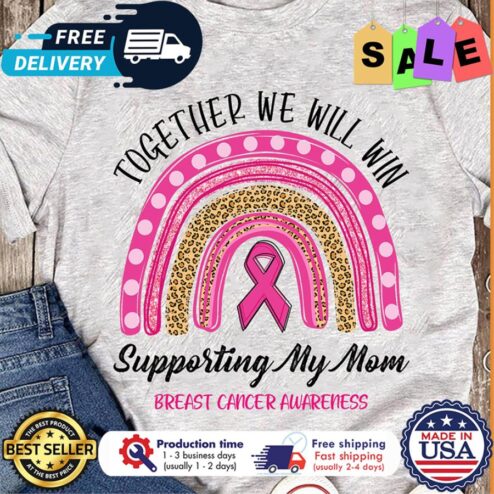 Leopard Rainbow together we will win supporting my mom breast cancer awareness shirt