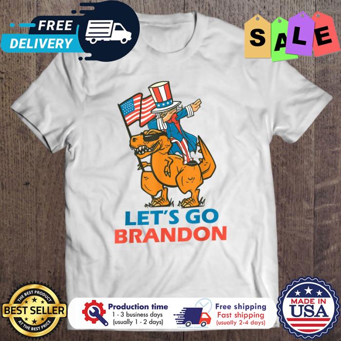 Lets Go Brandon Dabbing Trex Uncle Sam riding T rex shirt