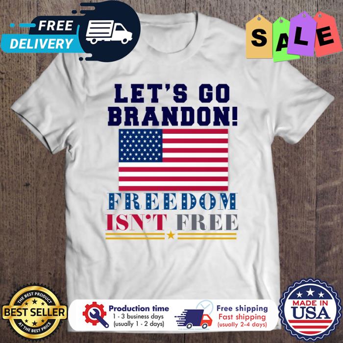 Lets Go Brandon Freedom Isnt Free Anti Biden american flag shirt